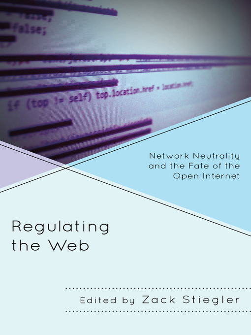 Title details for Regulating the Web by Zack Stiegler - Available